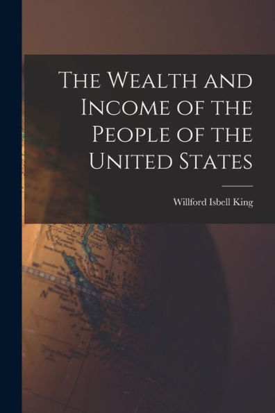 The Wealth And Income Of The People Of The United States