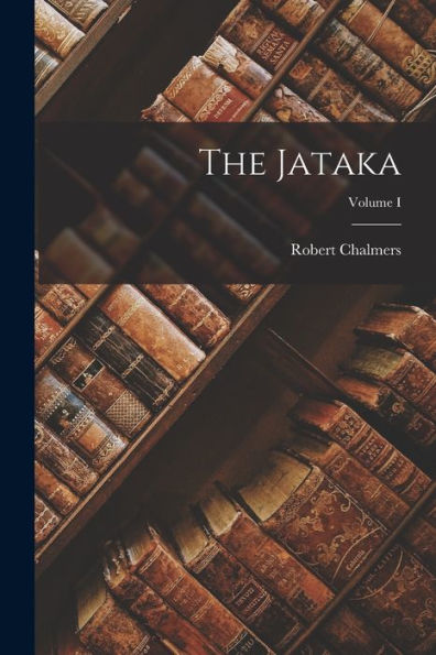 The Jataka; Volume I