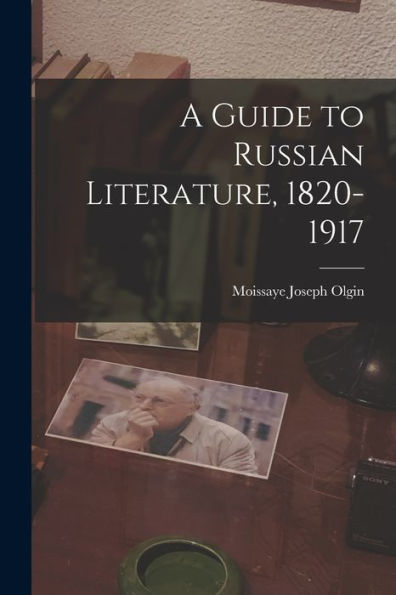 A Guide To Russian Literature, 1820-1917
