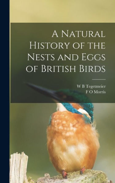 A Natural History Of The Nests And Eggs Of British Birds