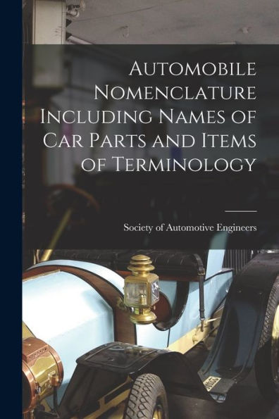 Automobile Nomenclature Including Names Of Car Parts And Items Of Terminology