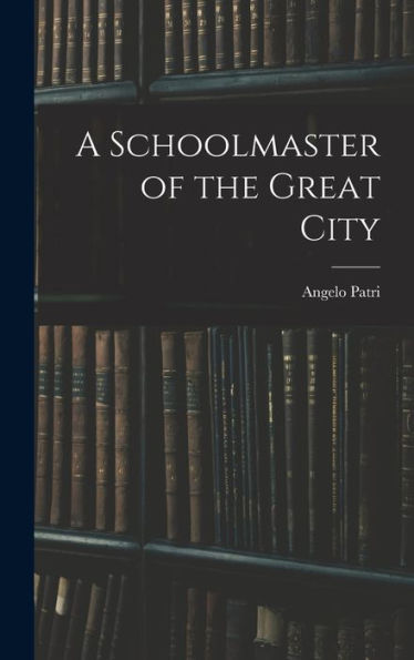 A Schoolmaster Of The Great City