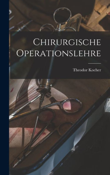 Chirurgische Operationslehre (German Edition)
