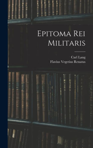 Epitoma Rei Militaris (Latin Edition)