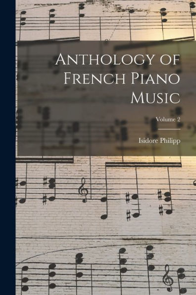 Anthology Of French Piano Music; Volume 2
