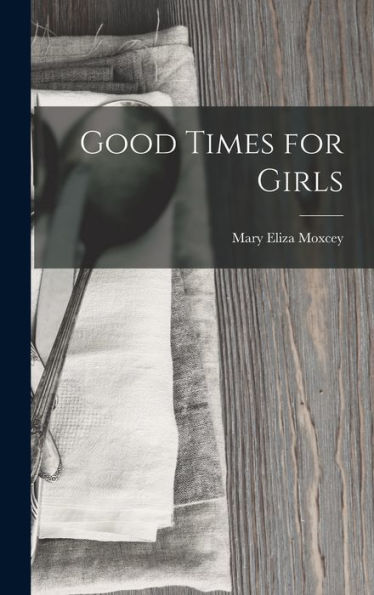 Good Times For Girls