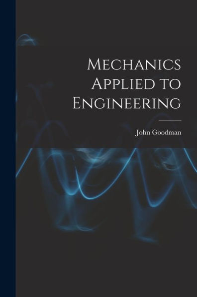 Mechanics Applied To Engineering