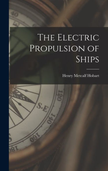 The Electric Propulsion Of Ships