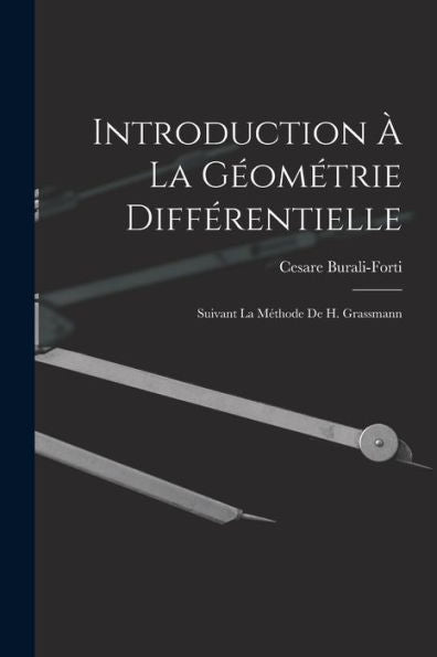 Introduction À La Géométrie Différentielle: Suivant La Méthode De H. Grassmann (French Edition)