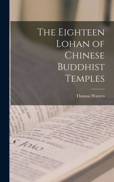 The Eighteen Lohan Of Chinese Buddhist Temples