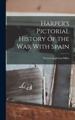 Harper'S Pictorial History Of The War With Spain