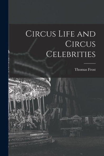 Circus Life And Circus Celebrities