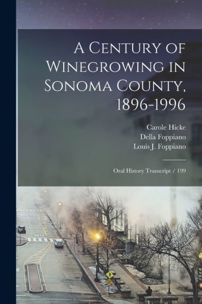 A Century Of Winegrowing In Sonoma County, 1896-1996: Oral History Transcript / 199