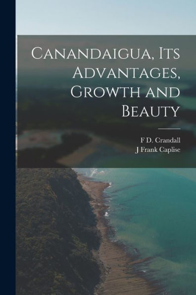 Canandaigua, Its Advantages, Growth And Beauty
