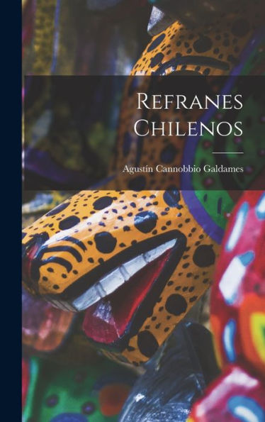 Refranes Chilenos (Spanish Edition)