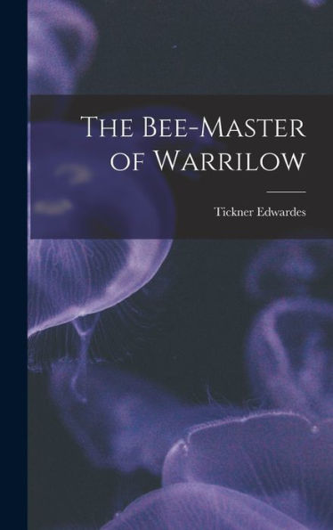 The Bee-Master Of Warrilow