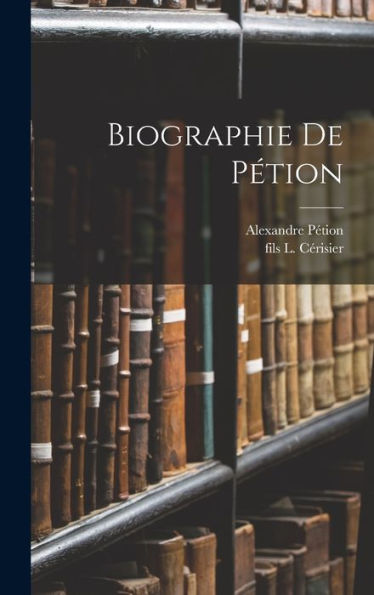 Biographie De Pétion (French Edition)