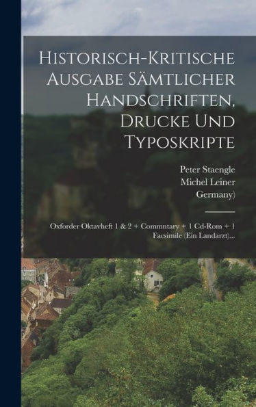 Historisch-Kritische Ausgabe Sämtlicher Handschriften, Drucke Und Typoskripte: Oxforder Oktavheft 1 & 2 + Commntary + 1 Cd-Rom + 1 Facsimile (Ein Landarzt)... (German Edition)