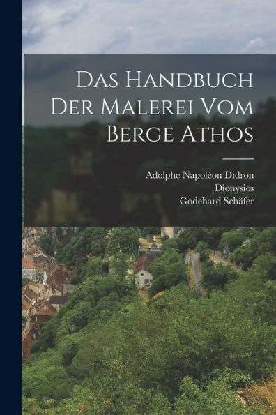 Das Handbuch Der Malerei Vom Berge Athos (German Edition)
