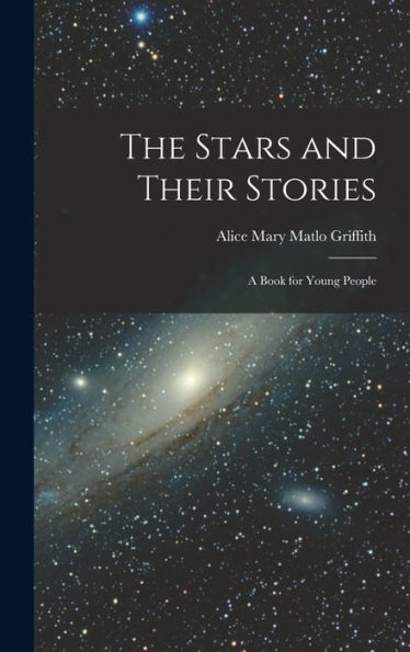 The Stars And Their Stories: A Book For Young People