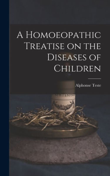A Homoeopathic Treatise On The Diseases Of Children