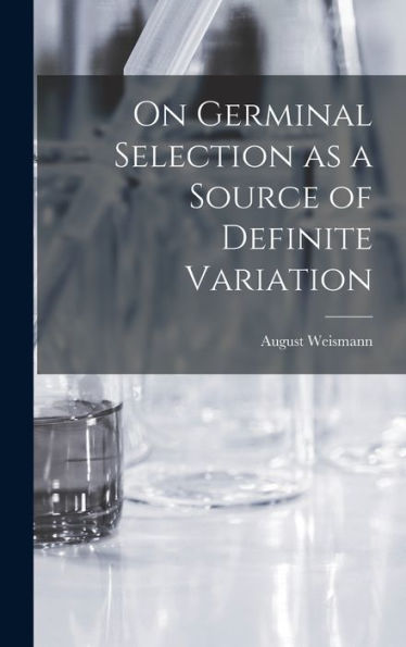 On Germinal Selection As A Source Of Definite Variation