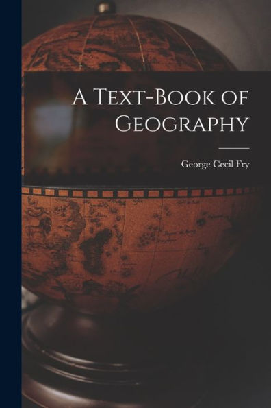 A Text-Book Of Geography