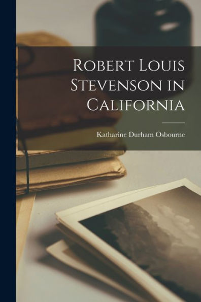 Robert Louis Stevenson In California