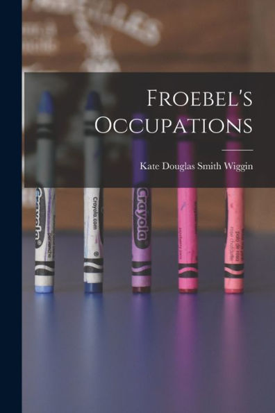 Froebel'S Occupations