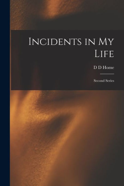 Incidents In My Life: Second Series