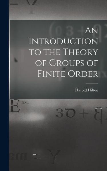 An Introduction To The Theory Of Groups Of Finite Order