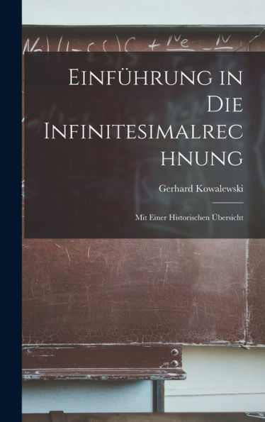 Einführung In Die Infinitesimalrechnung: Mit Einer Historischen Übersicht (German Edition)