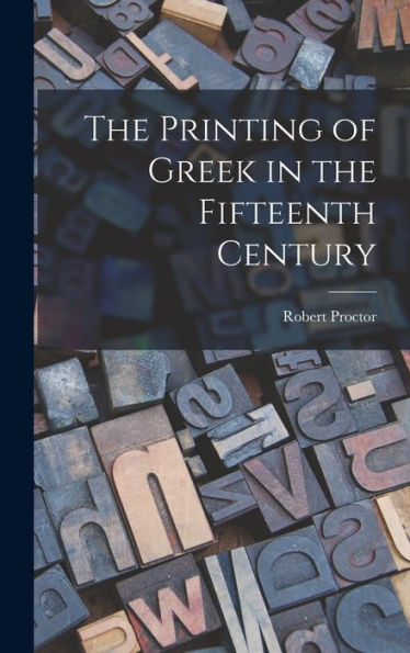 The Printing Of Greek In The Fifteenth Century
