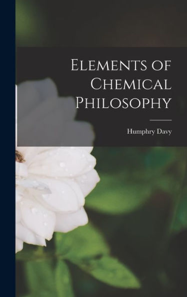Elements Of Chemical Philosophy