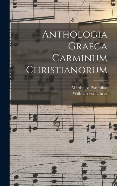 Anthologia Graeca Carminum Christianorum (Latin Edition)