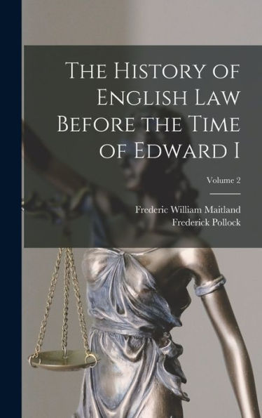 The History Of English Law Before The Time Of Edward I; Volume 2