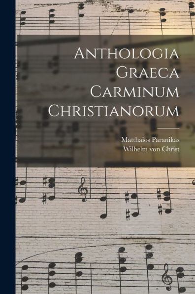 Anthologia Graeca Carminum Christianorum (Latin Edition)