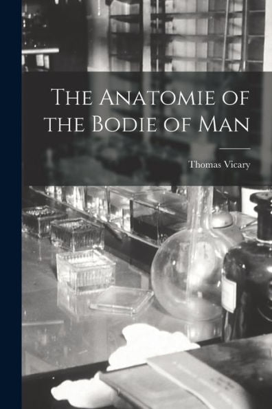 The Anatomie Of The Bodie Of Man