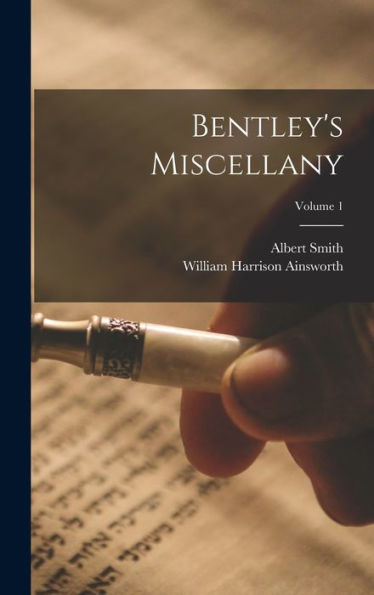 Bentley'S Miscellany; Volume 1