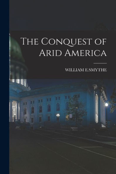 The Conquest Of Arid America