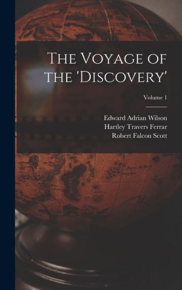 The Voyage Of The 'Discovery'; Volume 1