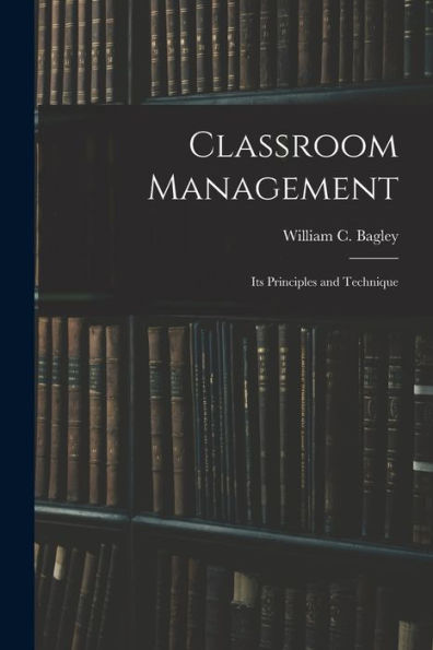 Classroom Management: Its Principles And Technique
