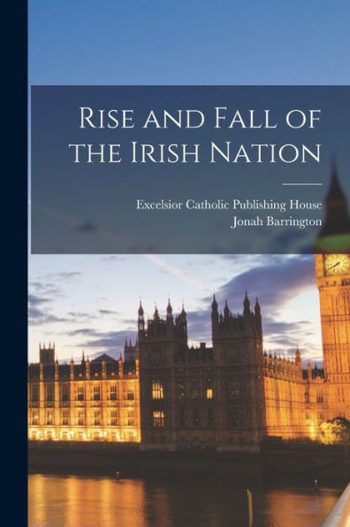 Rise And Fall Of The Irish Nation