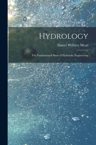 Hydrology: The Fundamental Basis Of Hydraulic Engineering