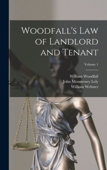 Woodfall'S Law Of Landlord And Tenant; Volume 1