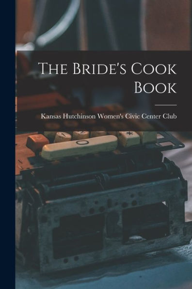 The Bride'S Cook Book