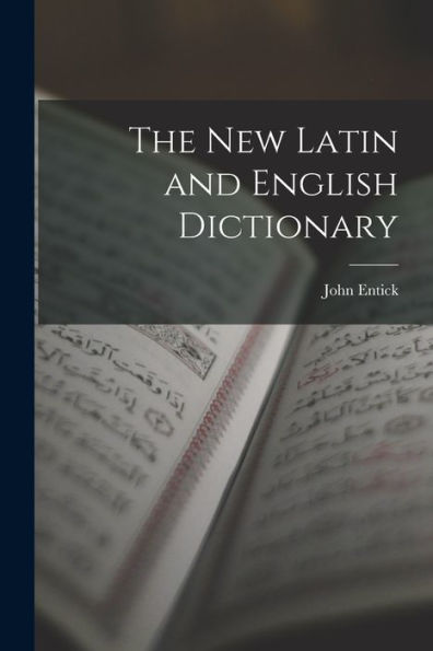 The New Latin And English Dictionary
