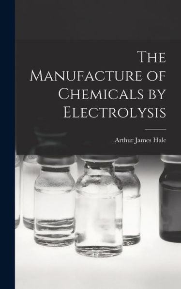 The Manufacture Of Chemicals By Electrolysis