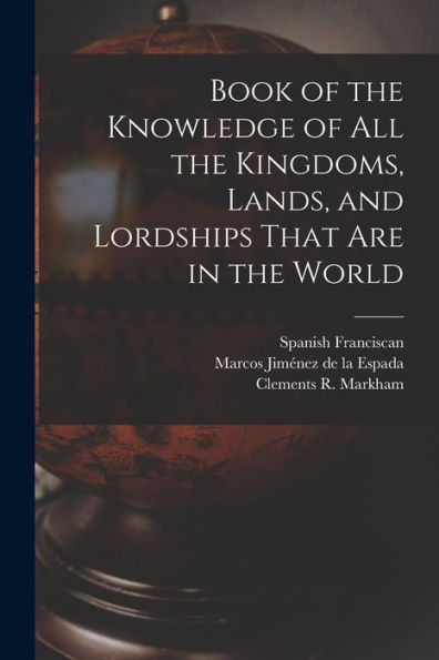 Book Of The Knowledge Of All The Kingdoms, Lands, And Lordships That Are In The World