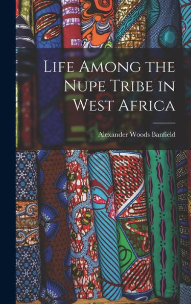 Life Among The Nupe Tribe In West Africa